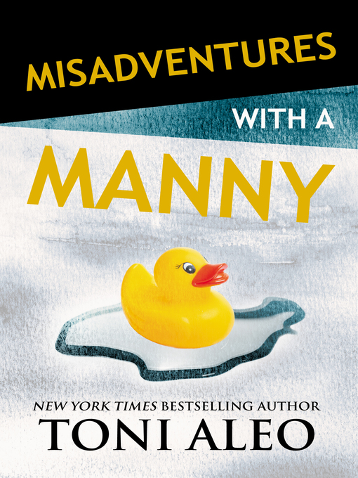 Title details for Misadventures with a Manny by Toni Aleo - Available